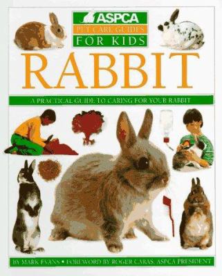 Rabbit (Aspca Pet Care Guides for Kids) 1564581284 Book Cover