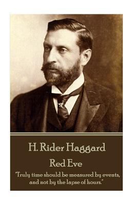 H. Rider Haggard - Red Eve: "Truly time should ... 1785438301 Book Cover