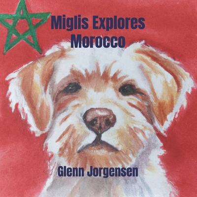 Miglis Explores Morocco B0D97JF14W Book Cover