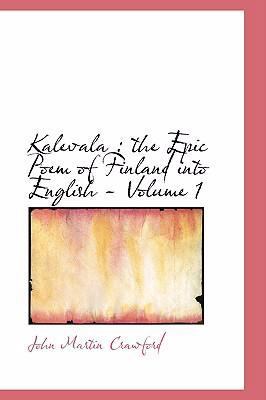 Kalevala: the Epic Poem of Finland into English... 0554311917 Book Cover