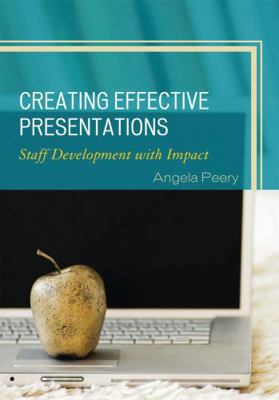 Creating Effective Presentations: Staff Develop... 1607096226 Book Cover