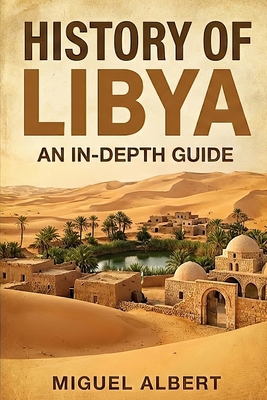 History of Libya: An In-Depth Guide B0GJP6F8TK Book Cover