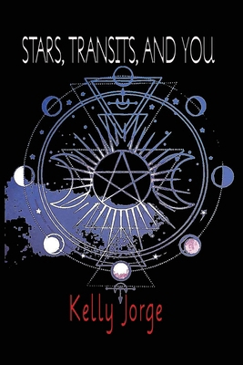 Stars, Transits and You B0D49N1YP8 Book Cover