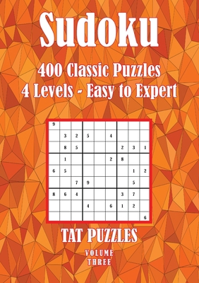 Sudoku 400 Classic Puzzles Volume 3: 4 Levels -... 1922695319 Book Cover