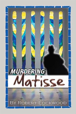 Murdering Matisse 1984575341 Book Cover