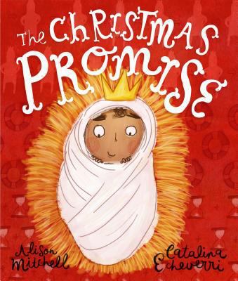 The Christmas Promise Storybook: A True Story f... 1910307114 Book Cover