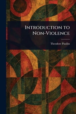 Introduction to Non-Violence 1022965980 Book Cover