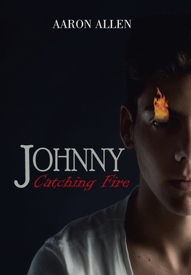 Johnny: Catching Fire 1796069205 Book Cover