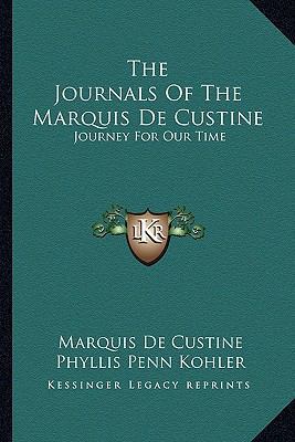 The Journals Of The Marquis De Custine: Journey... 1163817309 Book Cover