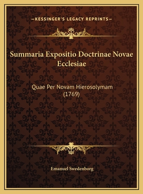 Summaria Expositio Doctrinae Novae Ecclesiae: Q... [Latin] 1169677134 Book Cover
