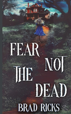 Fear Not The Dead 1917885296 Book Cover