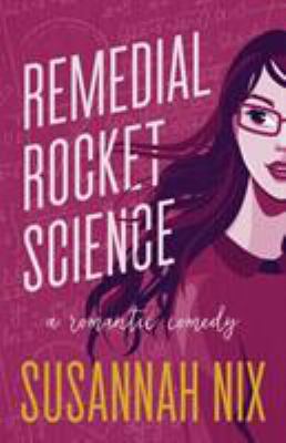 Remedial Rocket Science: A Romantic Comedy 0999094807 Book Cover