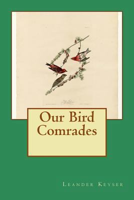 Our Bird Comrades 1495397599 Book Cover