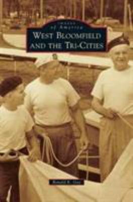 West Bloomfield and the Tri-Cities 1531670547 Book Cover