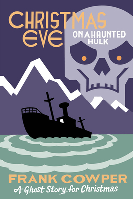 Christmas Eve on a Haunted Hulk: A Ghost Story ... 1771962593 Book Cover
