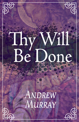 Thy Will Be Done 160374567X Book Cover