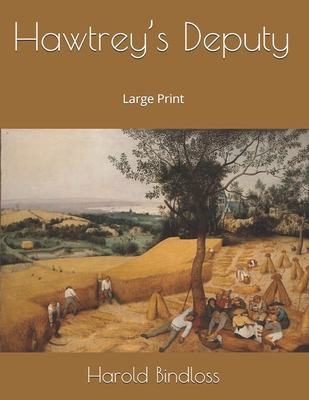 Hawtrey's Deputy: Large Print 1678945242 Book Cover