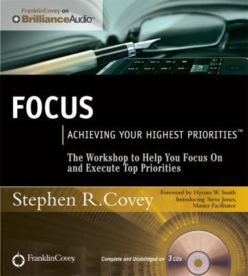 Focus: Achieving Your Highest Priorities 1455893587 Book Cover