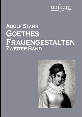 Goethes Frauengestalten [German] 3845724765 Book Cover