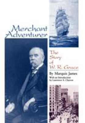 Merchant Adventurer: The Story of W. R. Grace 0842024441 Book Cover