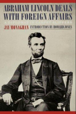 Abraham Lincoln Deals with Foreign Affairs: A D... 0803282311 Book Cover