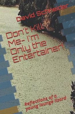 Don't Kill Me- I'm Only the Entertainer!: Refle... B08ZQ7NDZ5 Book Cover