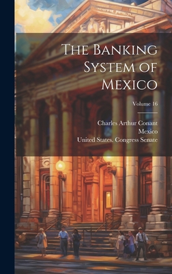 The Banking System of Mexico; Volume 16 1020284390 Book Cover