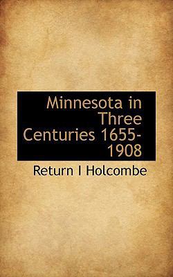 Minnesota in Three Centuries 1655-1908 1115337394 Book Cover