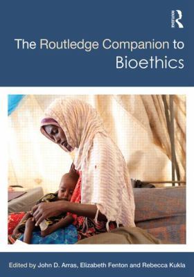 The Routledge Companion to Bioethics 0415896665 Book Cover