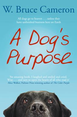 A Dog's Purpose a Novel for Humans. W. Bruce Ca... 144721062X Book Cover