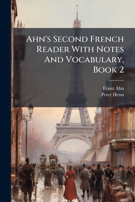 Ahn's Second French Reader With Notes And Vocab... [French] 1246474689 Book Cover