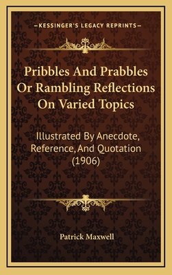 Pribbles and Prabbles or Rambling Reflections o... 1165018241 Book Cover