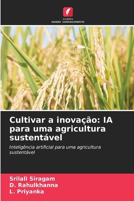 Cultivar a inovação: IA para uma agricultura su... [Portuguese] 6207876997 Book Cover