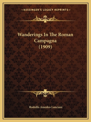 Wanderings In The Roman Campagna (1909) 1165808102 Book Cover