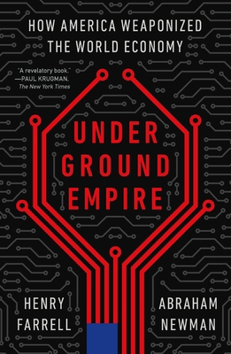 Underground Empire: How America Weaponized the ... 1250840546 Book Cover