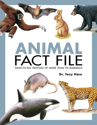 Animal Fact File: Head-To-Tail Profiles of More... 9814779768 Book Cover