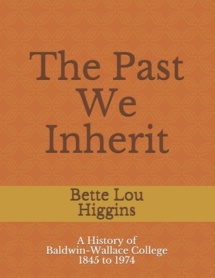 The Past We Inherit: A history of Baldwin-Walla... 1980628750 Book Cover