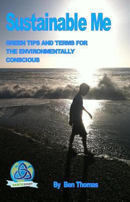Sustainable Me: Green Tips and Terms for the En... 1492271691 Book Cover