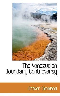 The Venezuelan Boundary Controversy 0559751427 Book Cover