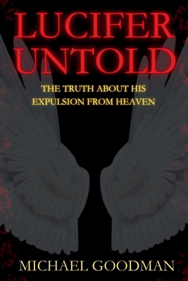 Lucifer Untold: The Truth About His Expulsion F... B0CR8KNRKP Book Cover
