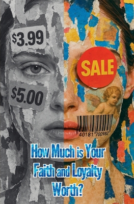 How Much is Your Faith and Loyalty Worth? B0FJ41HXRL Book Cover