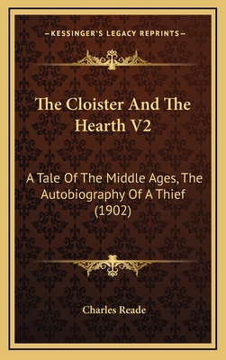 The Cloister and the Hearth V2: A Tale of the M... 116446860X Book Cover