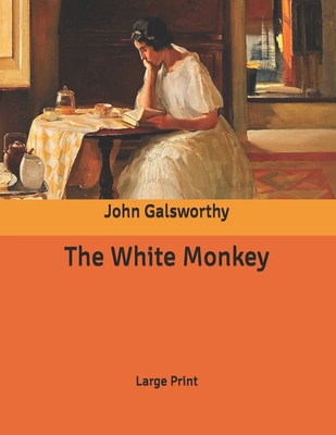 The White Monkey: Large Print B086PQY9XC Book Cover