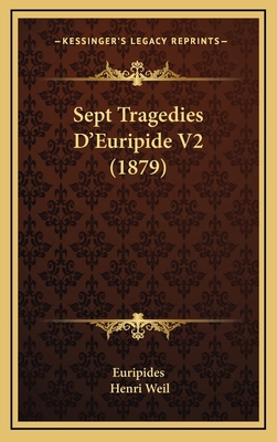 Sept Tragedies D'Euripide V2 (1879) [French] 1167313828 Book Cover