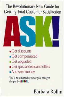 Ask!: The Revolutionary New Guide for Getting T... 0312283881 Book Cover