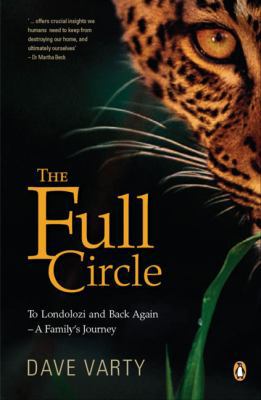 The Full Circle: To Londolozi and Back Again, a... 0143025767 Book Cover