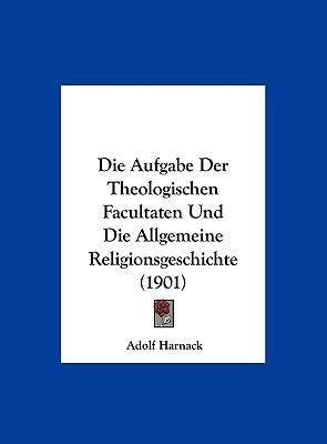 Die Aufgabe Der Theologischen Facultaten Und Di... [German] 116227039X Book Cover