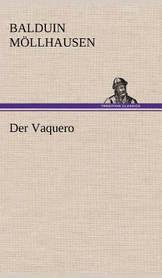 Der Vaquero [German] 3847257382 Book Cover