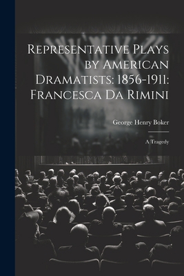Representative Plays by American Dramatists: 18... 1022060791 Book Cover