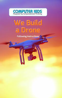 We Build a Drone: Following Instructions 1538324393 Book Cover